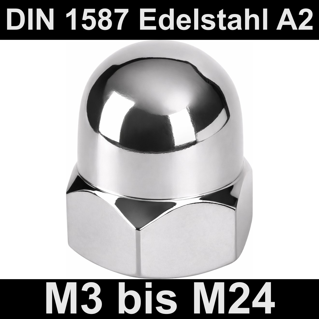 Hutmutter Edelstahl DIN 1587 hohe Form A2 V2A rostfrei Hutmuttern Muttern M3-M24