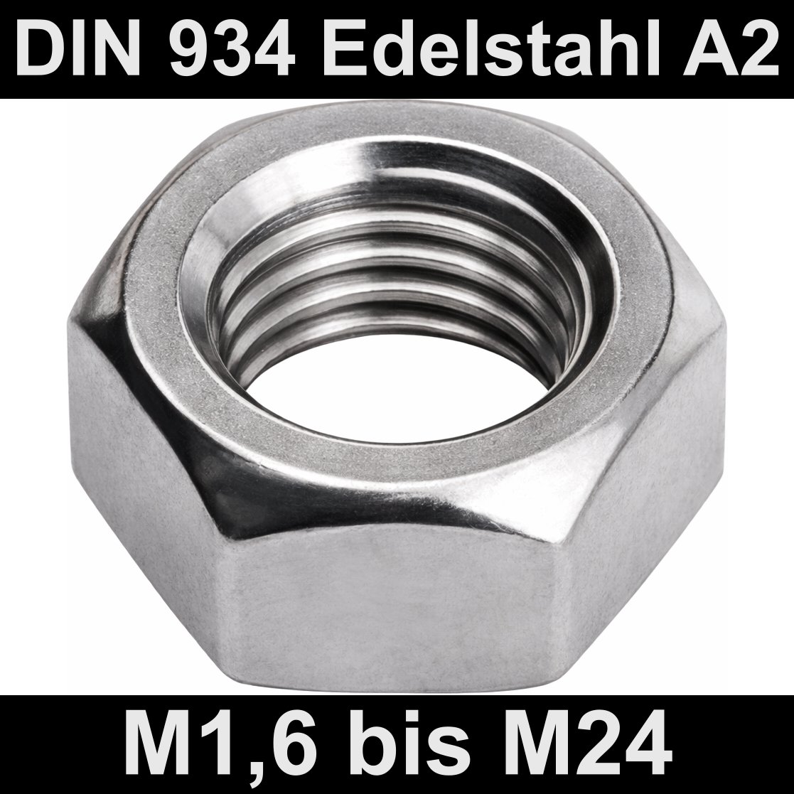 Sechskant-Muttern DIN 934 Edelstahl A2 V2A rostfrei M4 M5 M6 M8 M10 M12 M16 M24